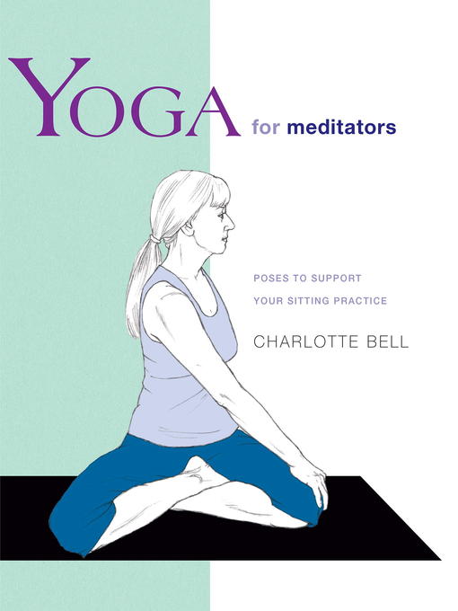 Title details for Yoga for Meditators by Charlotte Bell - Available